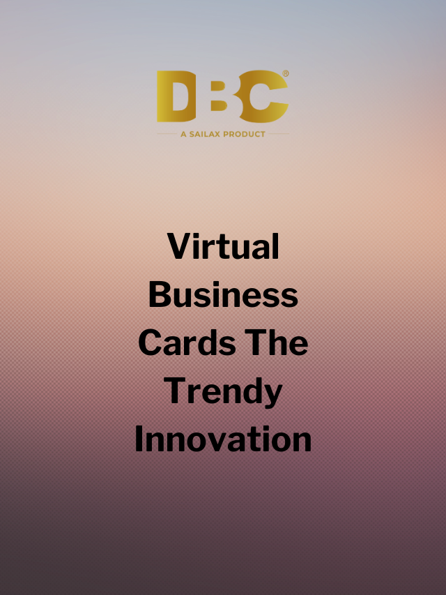 Virtual Business Cards The Trendy Innovation