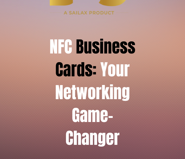 NFC Business Cards: Your Networking Game-Changer