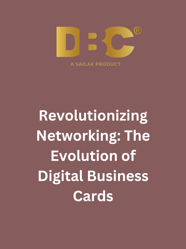 Revolutionizing Networking: The Evolution of Digital Business Cards