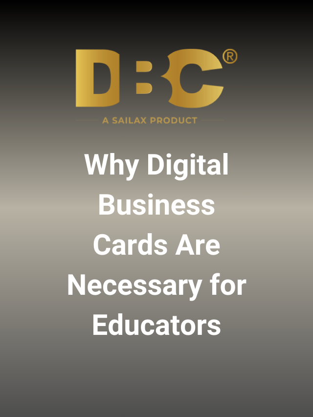 Why Digital Business Cards Are Necessary for Educators