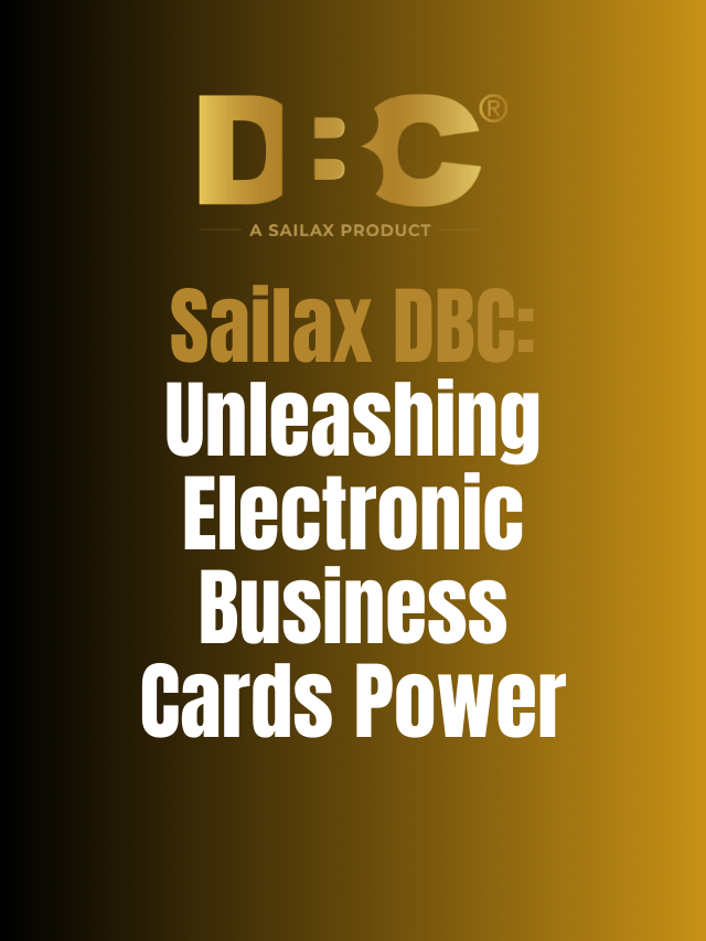 Sailax DBC: Unleashing Electronic Business Cards Power