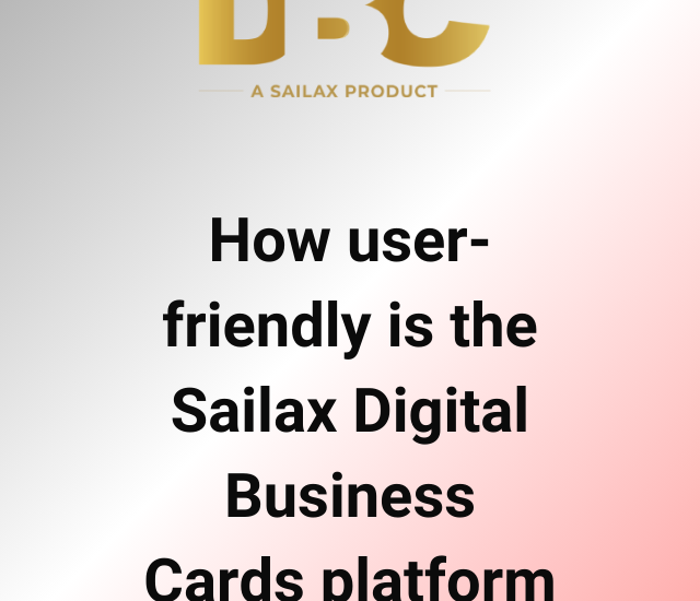 How user-friendly is the Sailax Digital Business Cards platform