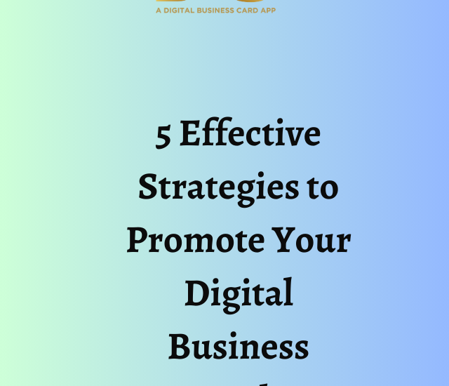 5 Effective Strategies to Promote Your Digital Business Cards