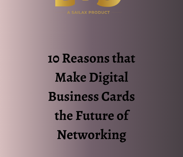 10 Reasons that Make Digital Business Cards the Future of Networking