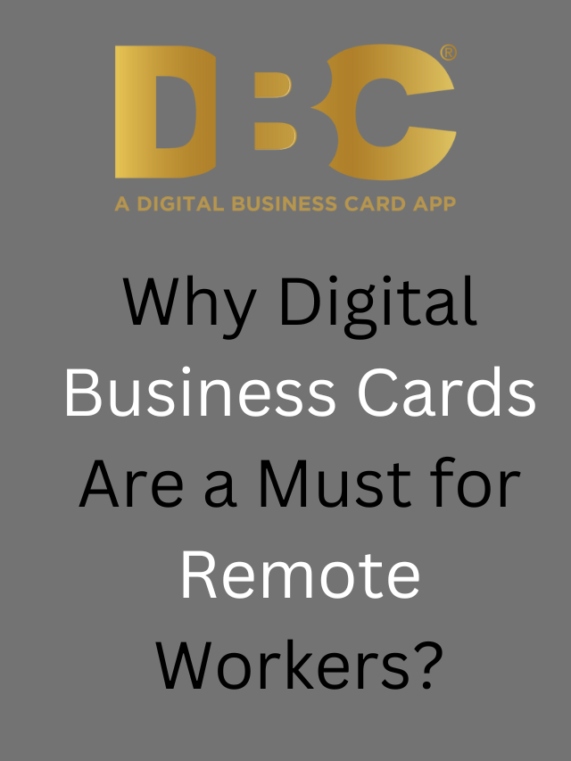 Why Digital Business Cards Are a Must for Remote Workers?