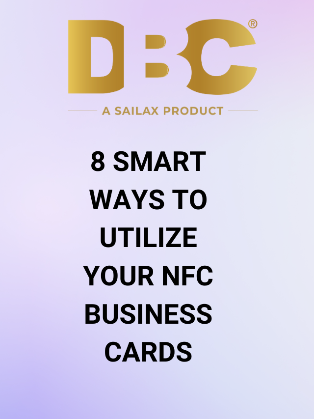 8 Smart Ways to Utilize Your NFC Business Cards
