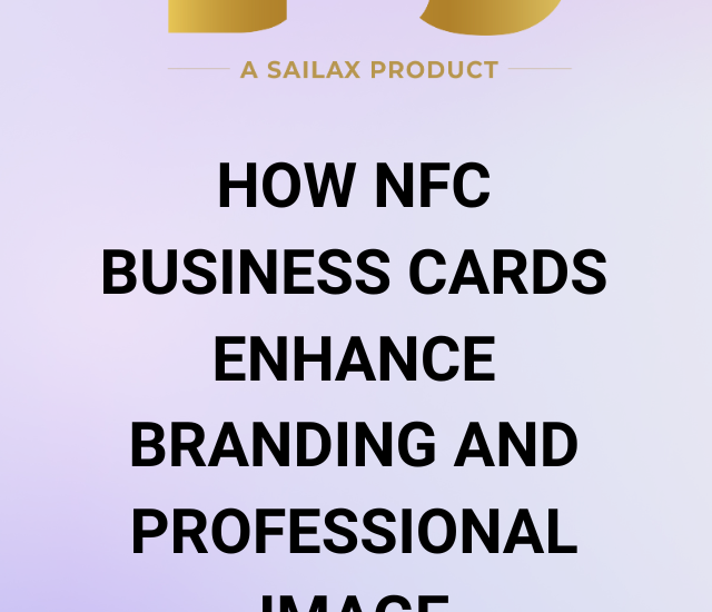 How NFC Business Cards Enhance Branding and Professional Image