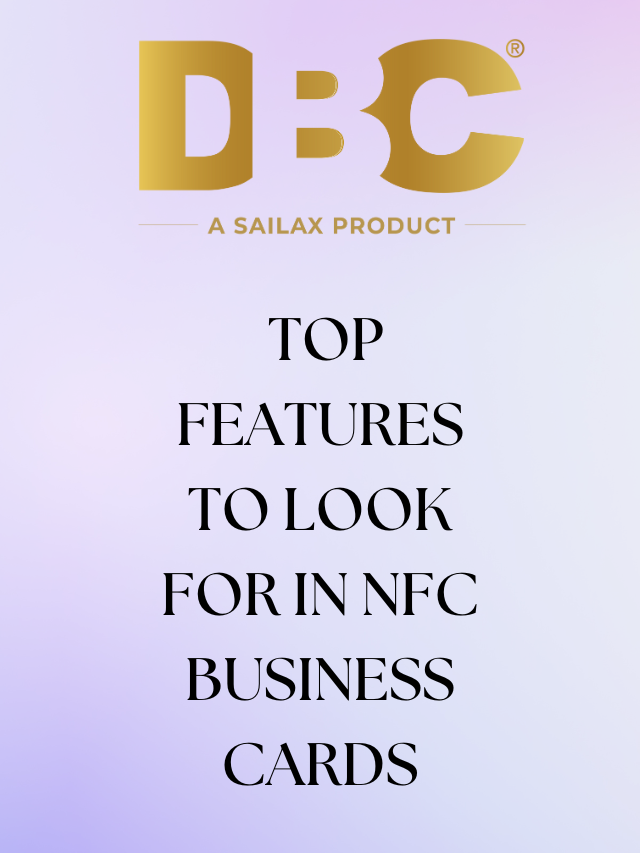 Top Features to Look for in NFC Business Cards