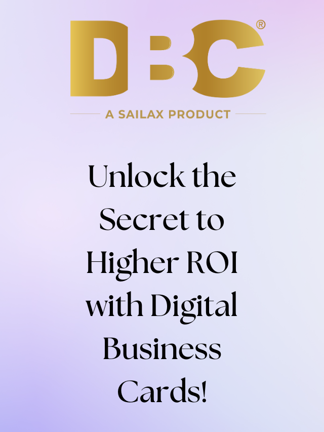Unlock the Secret to Higher ROI with Digital Business Cards