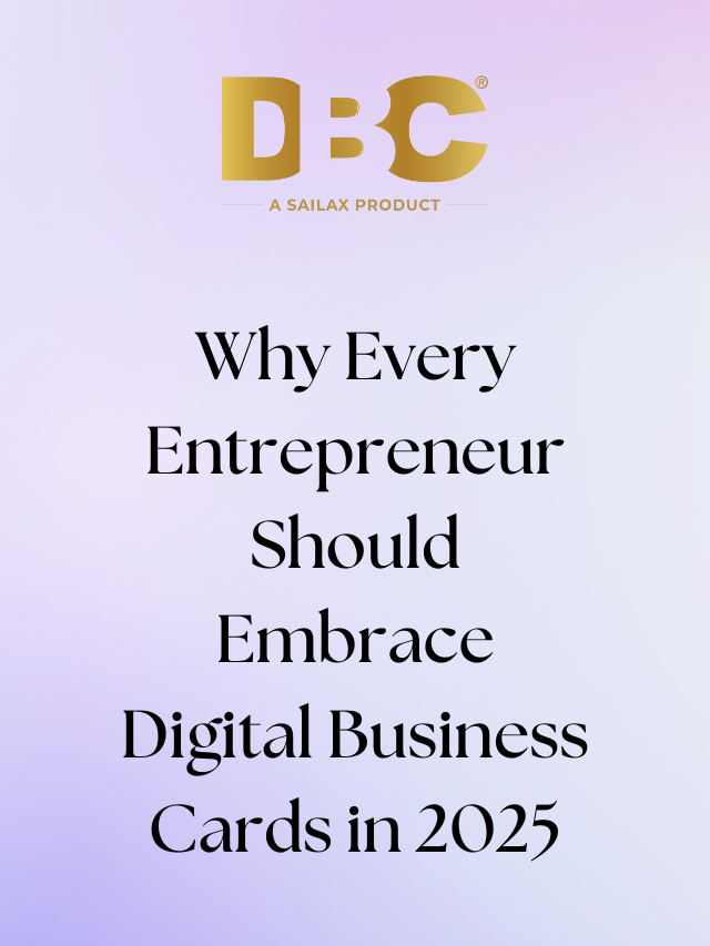 Why Every Entrepreneur Should Embrace Digital Business Cards in 2025