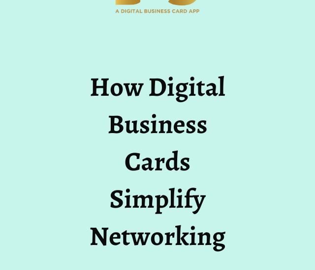 How Digital Business Cards Simplify Networking