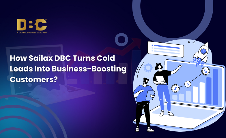 Sailax DBC Turns Cold Leads Into Business-Boosting Customers