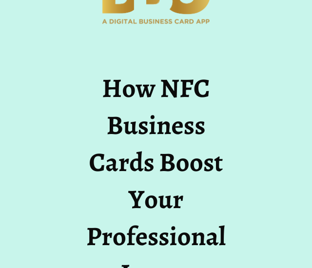 How NFC Business Cards Boost Your Professional Image