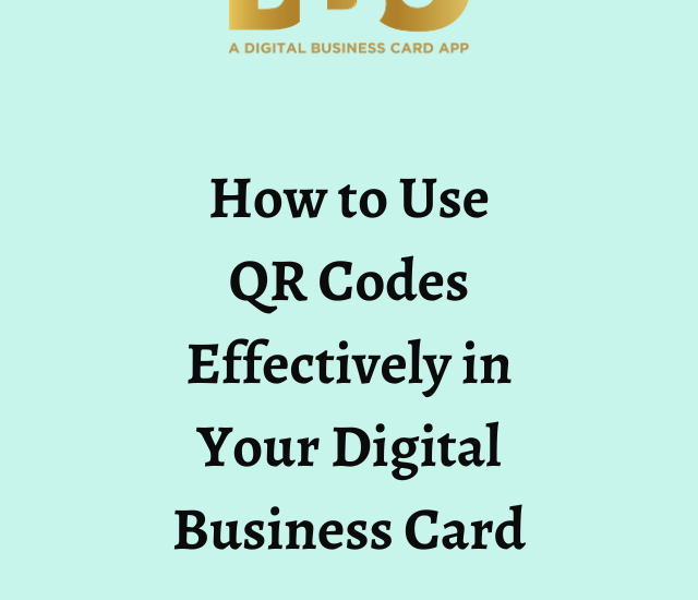 How to Use QR Codes Effectively in Your Digital Business Card