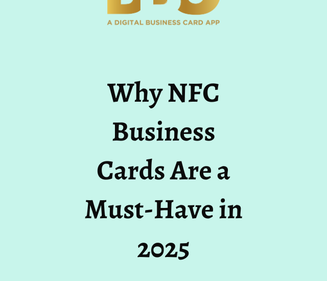Why NFC Business Cards Are a Must-Have in 2025