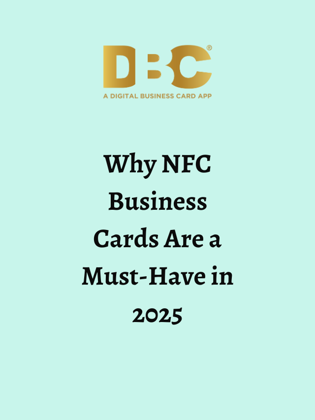 Why NFC Business Cards Are a Must-Have in 2025