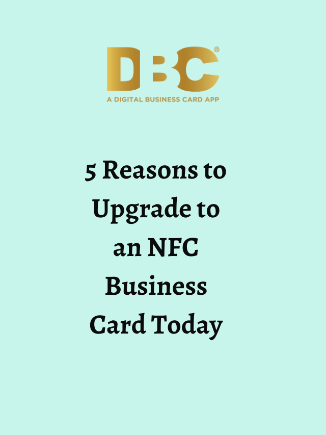 5 Reasons to Upgrade to an NFC Business Card Today