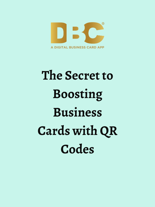 The Secret to Boosting Business Cards with QR Codes