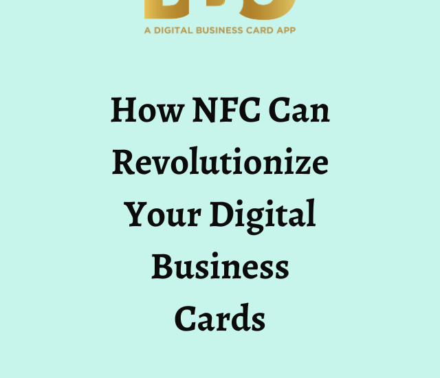 How NFC Can Revolutionize Your Digital Business Cards