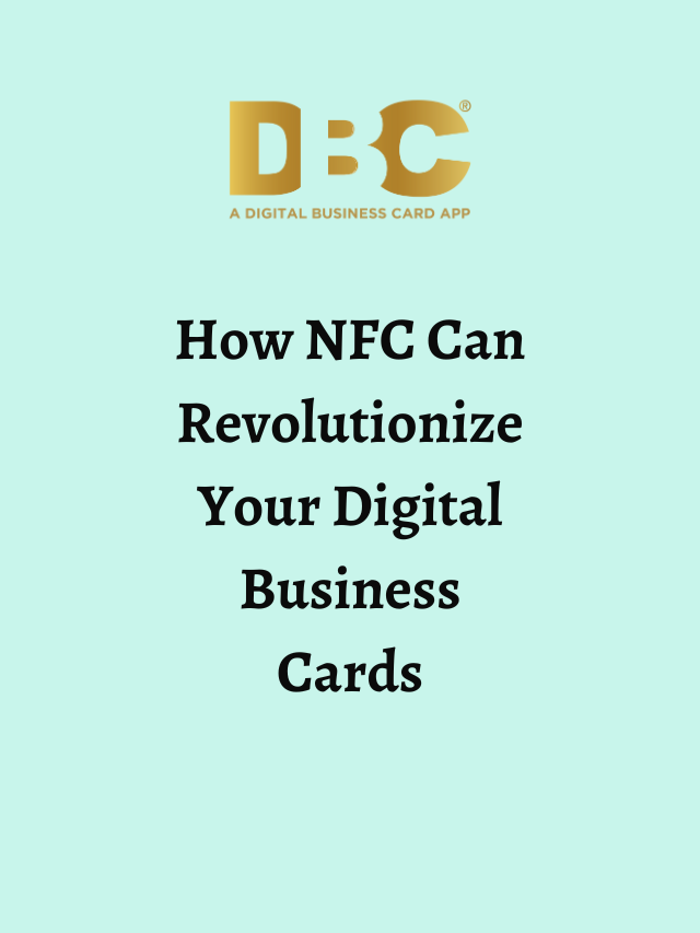 How NFC Can Revolutionize Your Digital Business Cards