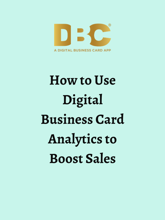 How to Use Digital Business Card Analytics to Boost Sales