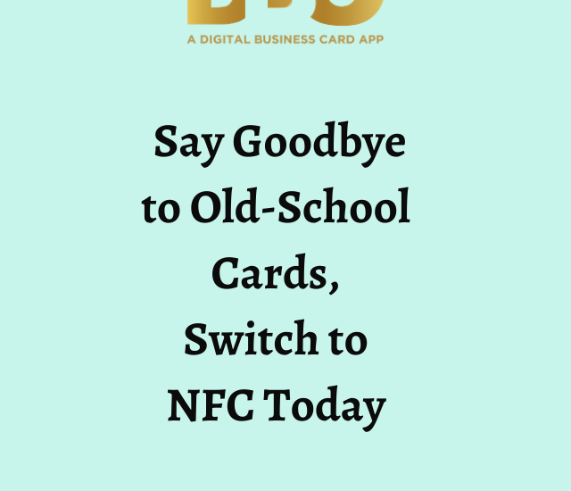 Say Goodbye to Old-School Cards, Switch to NFC Today