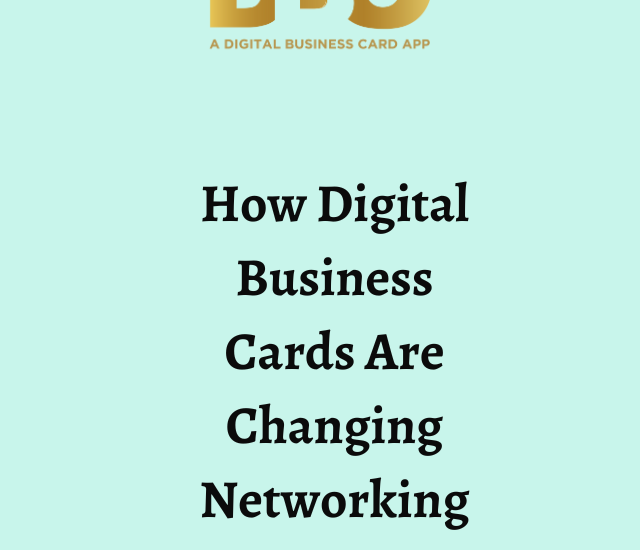 How Digital Business Cards Are Changing Networking in 2025